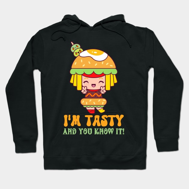 I'm Tasty and you Know It! Hoodie by KUH-WAI-EE